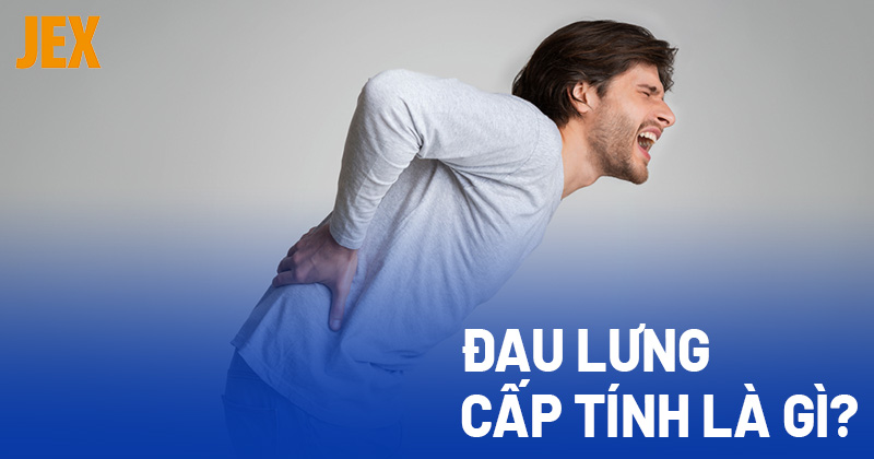Đau lưng cấp tính là bệnh lý gì? Có đáng lo ngại hay không?