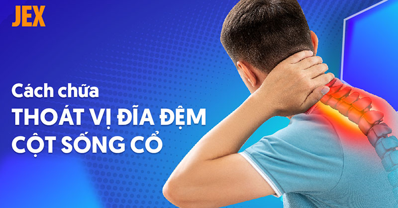 10 cách chữa thoát vị đĩa đệm cột sống cổ hiệu quả cực kỳ tốt