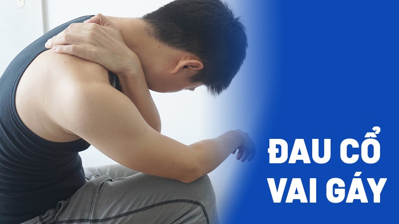Đau mỏi vai gáy cổ là biểu hiện của những bệnh gì?