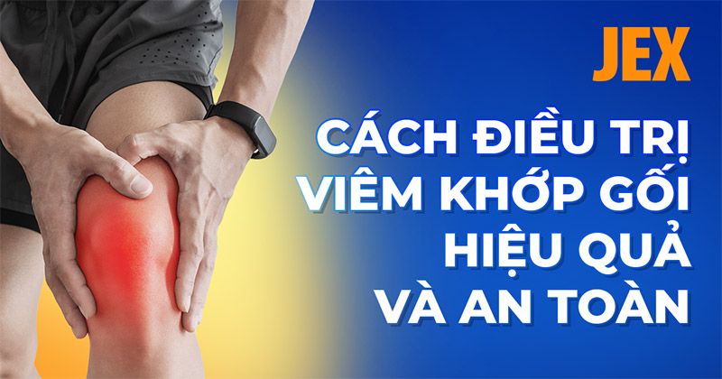 12 cách điều trị viêm khớp gối phổ biến đem lại hiệu quả cao