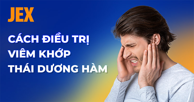 7 cách điều trị viêm khớp thái dương hàm mang lại hiệu quả cao