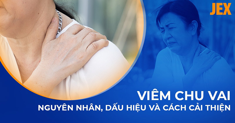 Viêm chu vai: Nguyên nhân, dấu hiệu và cách cải thiện