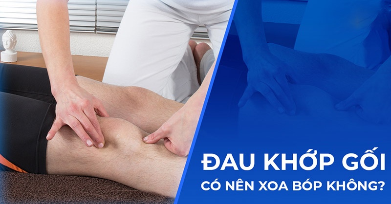 Đau khớp gối có nên xoa bóp không? Thực hiện như thế nào đúng cách?