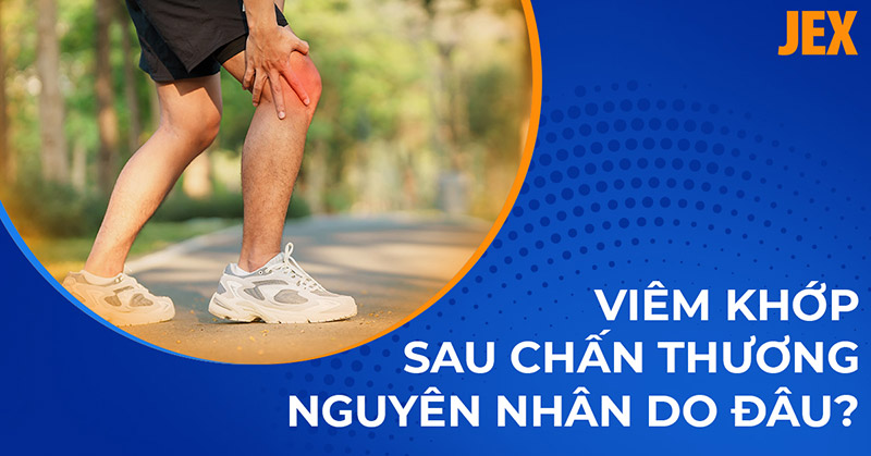 Viêm khớp sau chấn thương: Nguyên nhân, dấu hiệu và cách xử lý