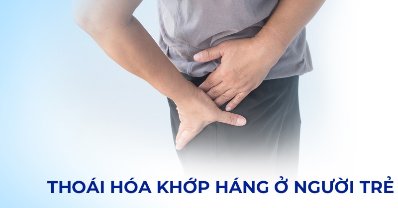Thoái hóa khớp háng ở người trẻ: Nguyên nhân, dấu hiệu, điều trị