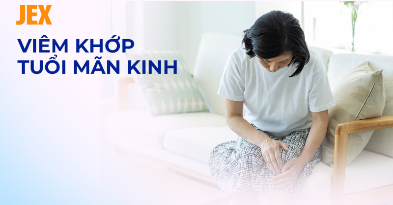 Viêm khớp tuổi mãn kinh: Nguyên nhân, dấu hiệu và cách điều trị