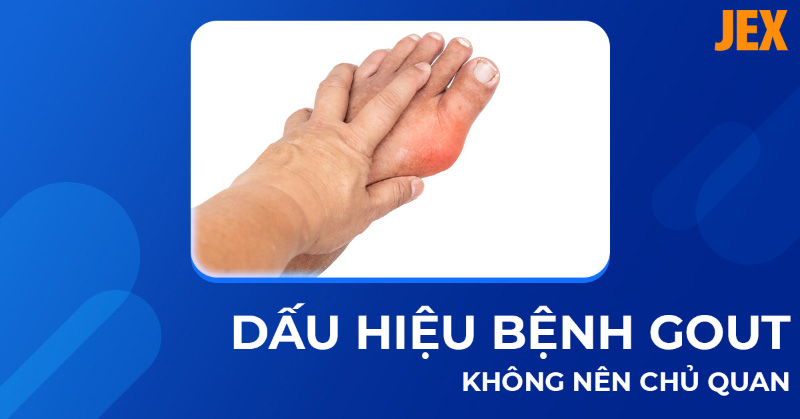 8 dấu hiệu bệnh gout thường gặp bạn cần nhận biết sớm!
