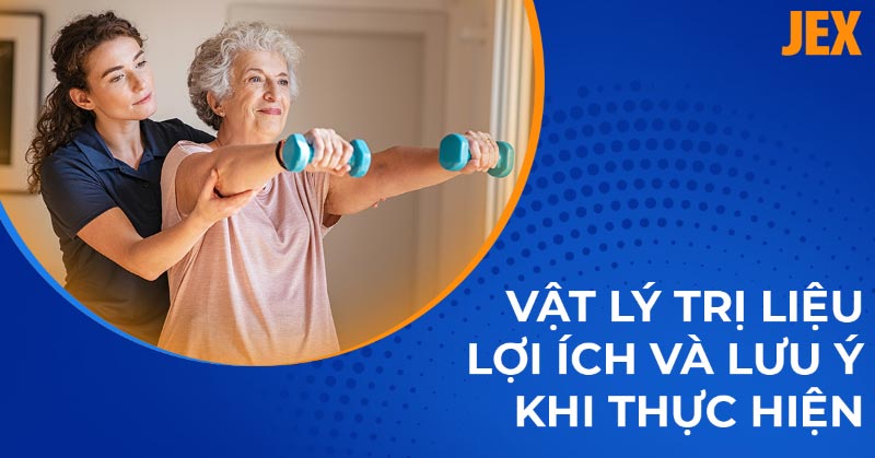 Vật lý trị liệu là gì? Lợi ích gì trong điều trị bệnh xương khớp?