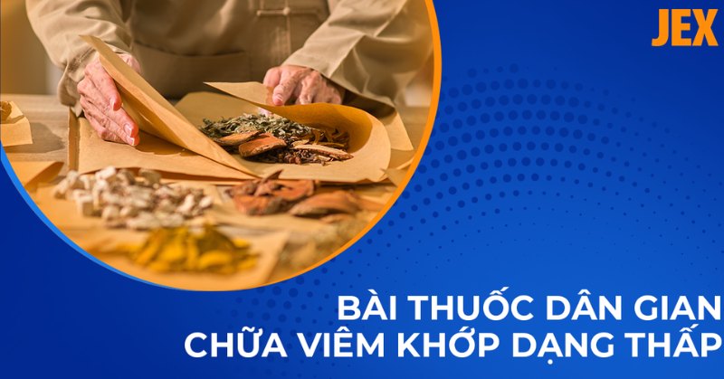 12 bài thuốc dân gian chữa viêm khớp dạng thấp bạn nên tham khảo