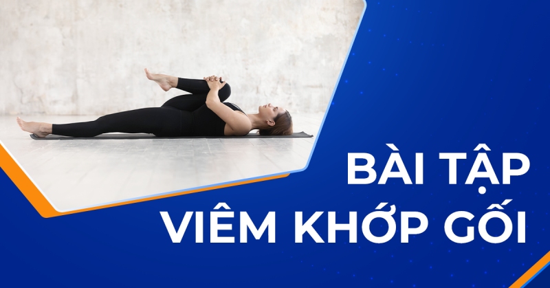 12 bài tập viêm khớp gối giúp cải thiện và giảm đau hiệu quả