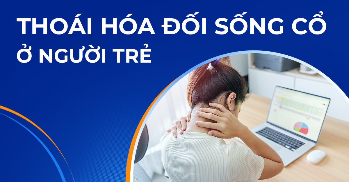 Thoái hóa đốt sống cổ ở người trẻ: Nỗi lo của dân văn phòng