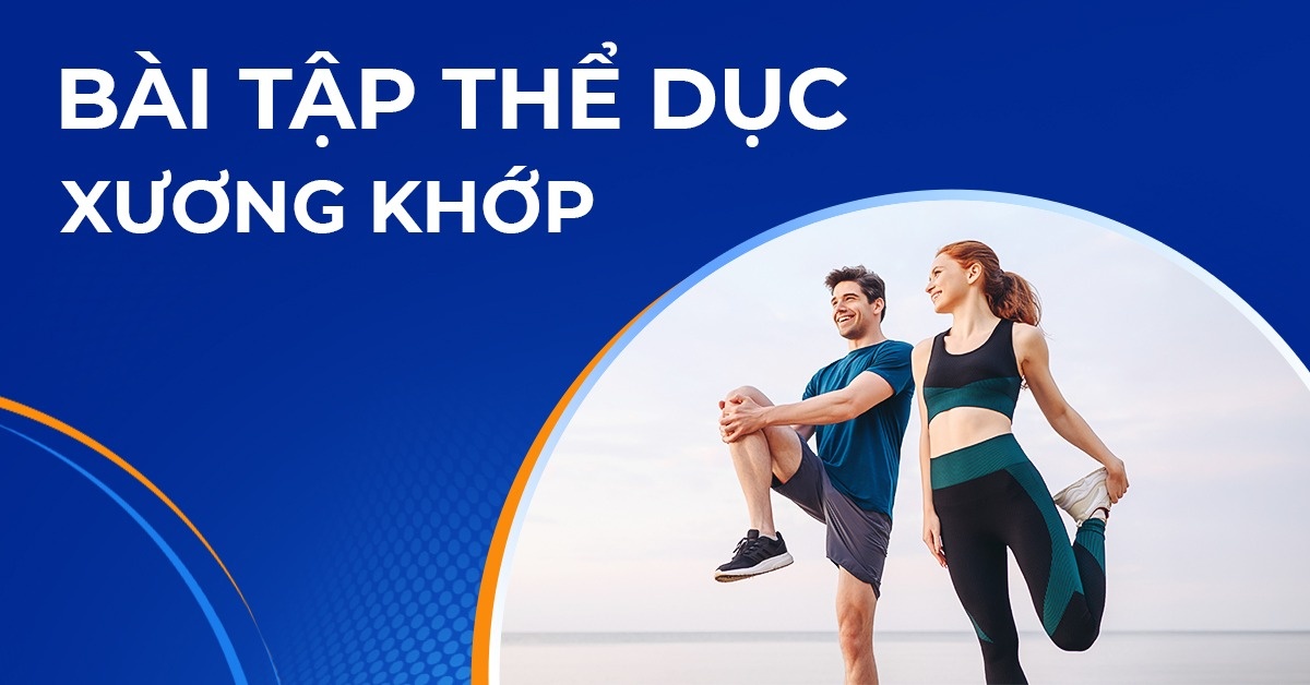 13 bài tập thể dục xương khớp vừa tốt vừa dễ thực hiện