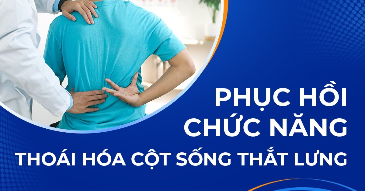 Phương pháp phục hồi chức năng thoái hóa cột sống thắt lưng