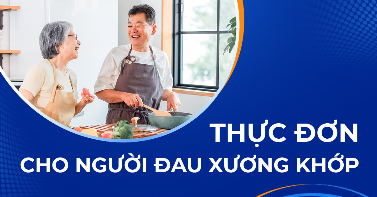 Xây dựng thực đơn cho người đau nhức xương khớp sao cho đủ chất