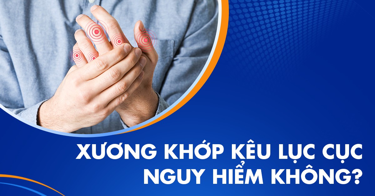 xương khớp kêu lục cục